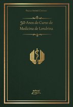 50 Anos do Curso de Medicina de Londrina