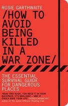 How to Avoid Being Killed in a War Zone