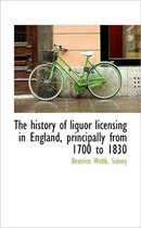 The History of Liquor Licensing in England, Principally from 1700 to 1830