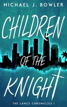 The Lance Chronicles 1 - Children of the Knight