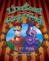 I Dontcare and the Fuzzy Foozle