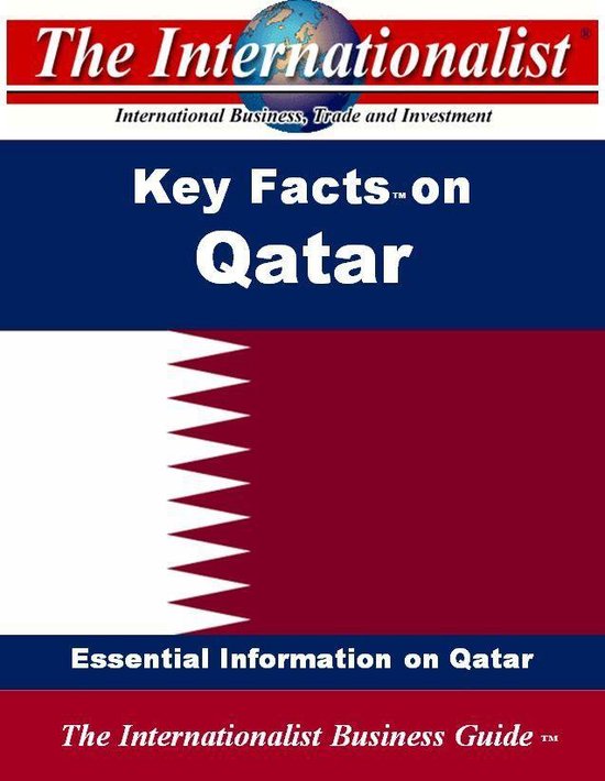 The Internationalist Business Guides - Key Facts on Qatar