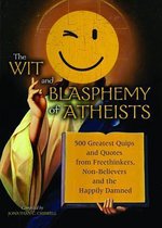 The Wit And Blasphemy Of Atheists