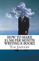 How to Make $5,500 Per Month Writing E-Books