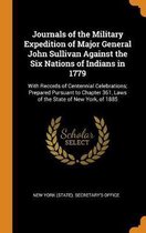 Journals of the Military Expedition of Major General John Sullivan Against the Six Nations of Indians in 1779