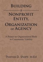 Building a Nonprofit Entity, Organization or Agency