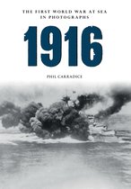 The First World War at Sea in Photographs - 1916 The First World War at Sea in Photographs