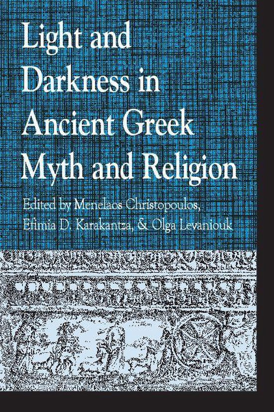 Light and Darkness in Ancient Greek Myth and Religion - cover
