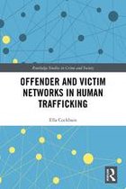 Routledge Studies in Crime and Society - Offender and Victim Networks in Human Trafficking
