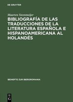 Beihefte Zur Iberoromania- Bibliograf�a de Las Traducciones de la Literatura Espa�ola E Hispanoamericana Al Holand�s