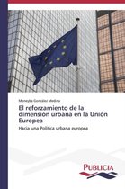 El reforzamiento de la dimensión urbana en la Unión Europea