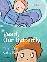 Pearl- Pearl, Our Butterfly