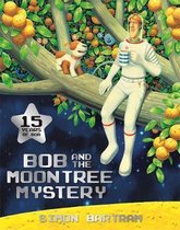 Bob & The Moon Tree Mystery