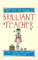 Art Of Being A Brilliant Teacher