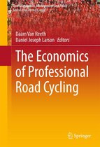 Sports Economics, Management and Policy 11 - The Economics of Professional Road Cycling