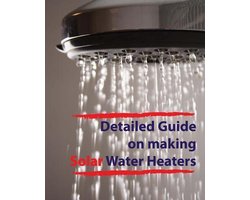 Detailed Guide on Making Solar Water Heaters
