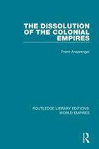 Routledge Library Editions: World Empires - The Dissolution of the Colonial Empires