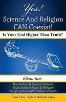 Yes! Science and Religion Can Coexist!