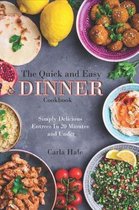 The Quick and Easy Dinner Cookbook