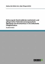 Sicherung der Kontinuität der medizinisch- und pflegerischen Patientenversorgung beim Übergang vom Krankenhaus in die ambulante Pflegesituation