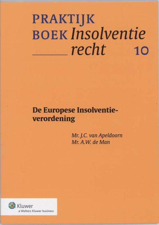 Cover van het boek 'De Europese Insolventieverordening / druk 1' van A.W. de Man en J.C. van Apeldoorn