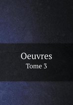 Oeuvres Tome 3