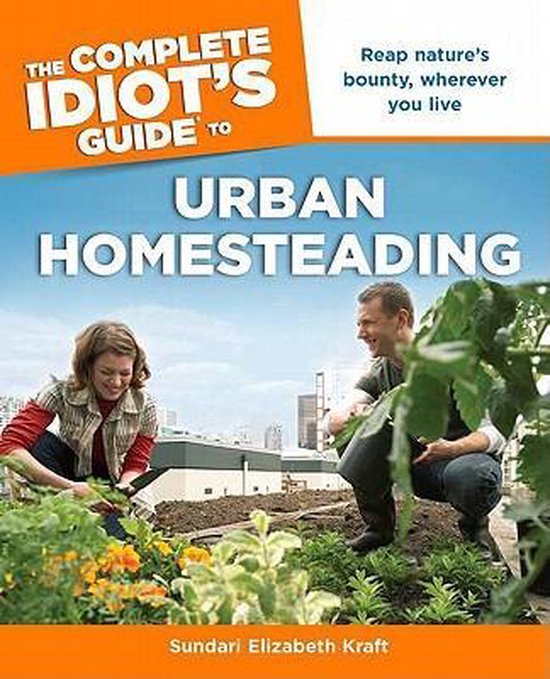 The Complete Idiot's Guide to Urban Homesteading - cover