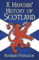 A Haverin' History of Scotland