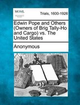 Edwin Pope and Others (Owners of Brig Tally-Ho and Cargo) vs. the United States