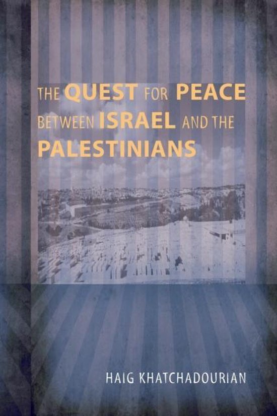 The Quest For Peace Between Israel And The Palestinians