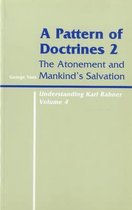 Understanding Karl Rahner: A Patter of Doctrines 2: the Atonement and Mankind's Salvation: Vol 4: A Pattern of Doctrines