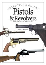 Collector's Guides - Pistols and Revolvers