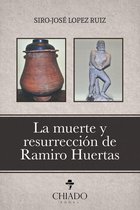 La Muerte y Resurrección de Ramiro Huertas