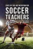 State-Of-The-Art Nutrition for Soccer Teachers