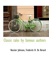 Classic Tales by Famous Authors