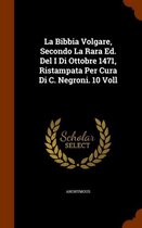 La Bibbia Volgare, Secondo La Rara Ed. del I Di Ottobre 1471, Ristampata Per Cura Di C. Negroni. 10 Voll