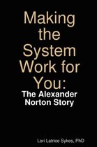 Making the System Work for You