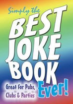 Simply The Best Joke Book Ever!