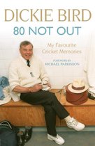 80 Not Out My Favourite Cricket Memorie