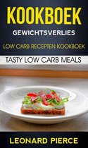 Kookboek - Kookboek: Gewichtsverlies: Low Carb Recepten Kookboek: Tasty Low Carb Meals