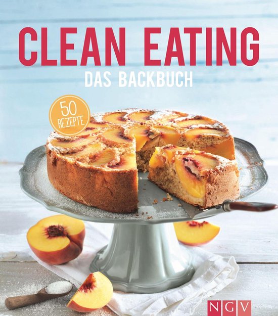 Iss dich gesund - Clean Eating - Das Backbuch - cover