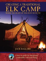 Rocky Mountain Elk Foundation - Creating a Traditional Elk Camp