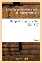 Rapport Du Jury Central. Tome 3