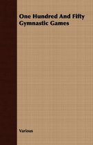 One Hundred And Fifty Gymnastic Games