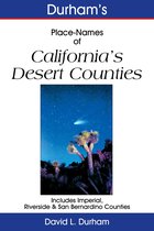 Durham’s Place-Names of California - Durham’s Place-Names of California’s Desert Counties