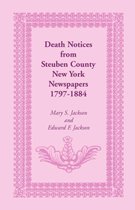 Death Notices from Steuben County, New York Newspapers, 1797-1884