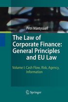 The Law of Corporate Finance: General Principles and EU Law: Volume I