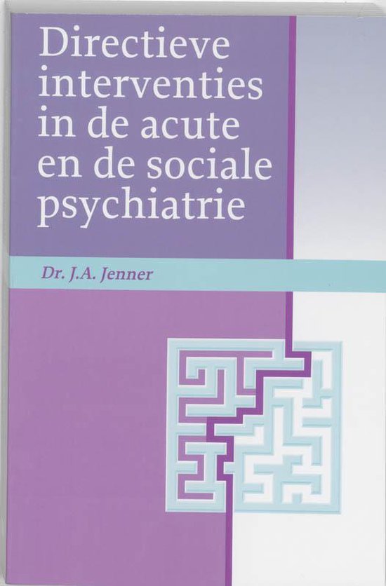 Directieve interventies in de acute en de sociale psychiatrie - J.A. Jenner | 