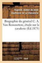 Biographie Du Général C. A. Van Remoortere, Étude Sur La Cavalerie