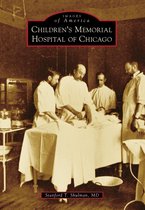 Images of America - Children's Memorial Hospital of Chicago